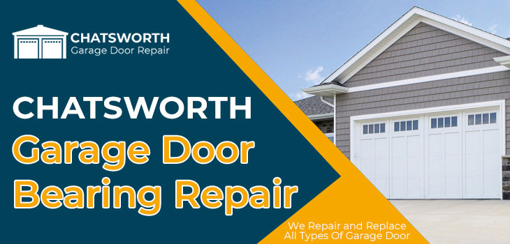garage door bearing repair in Chatsworth