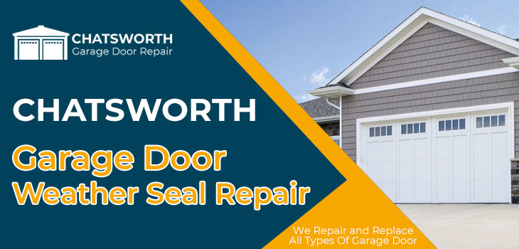 garage door weather seal repair in Chatsworth